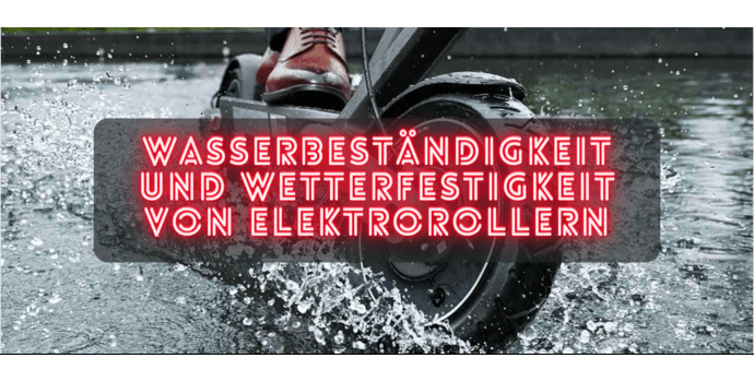 Wasserbeständigkeit und Wetterfestigkeit von Elektrorollern